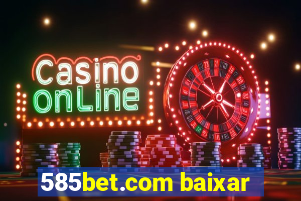 585bet.com baixar